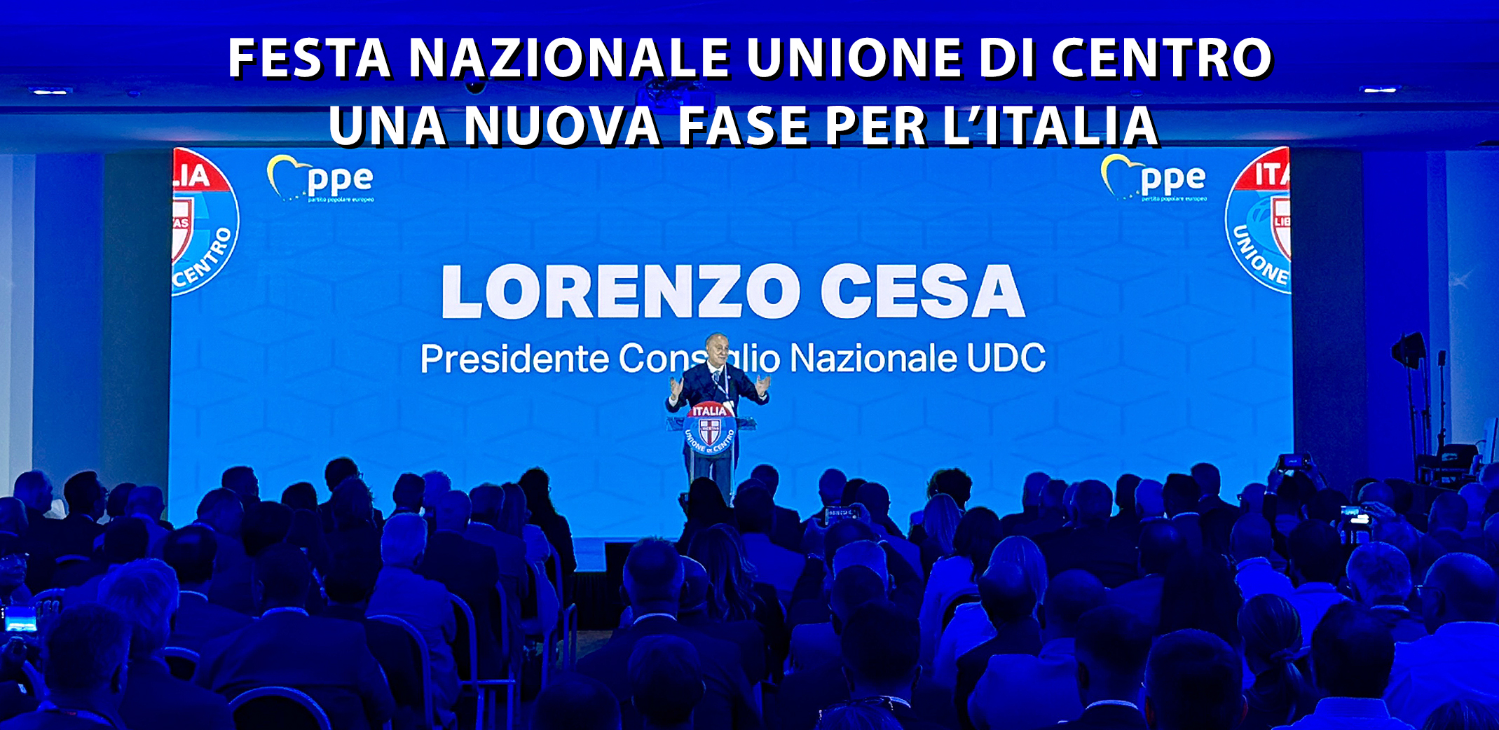 Festa Nazionale UDC | Con noi il centrodestra è più centro. Apriamo una nuova fase per l’Italia