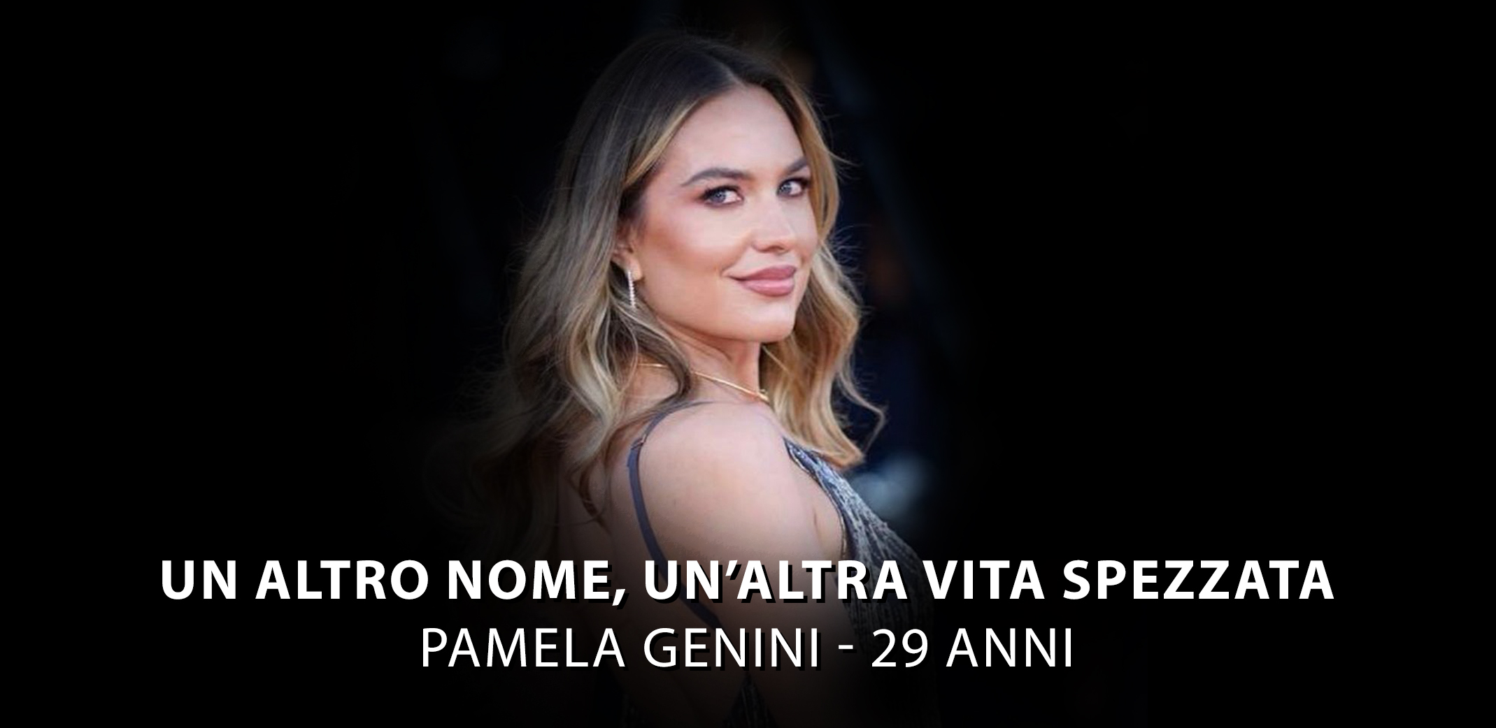 Pamela Genini | Un altro nome, un’altra vita spezzata