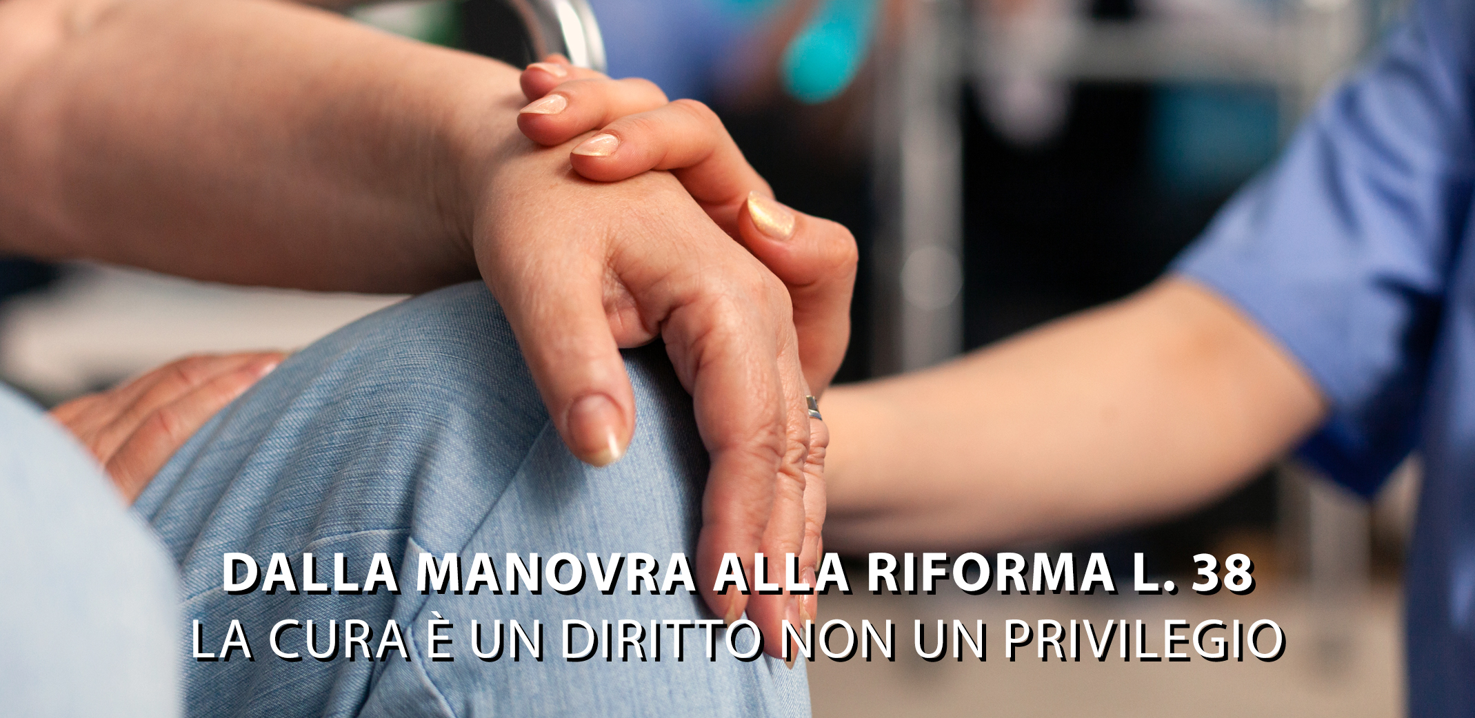 Legge di Bilancio | Bene la manovra ma ora serve la riforma della Legge 38/2010. La sofferenza non aspetta
